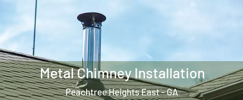 Metal Chimney Installation Peachtree Heights East - GA
