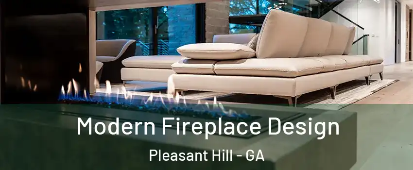 Modern Fireplace Design Pleasant Hill - GA