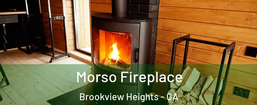 Morso Fireplace Brookview Heights - GA