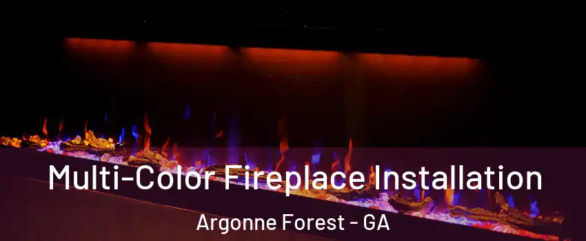 Multi-Color Fireplace Installation Argonne Forest - GA