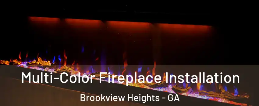 Multi-Color Fireplace Installation Brookview Heights - GA