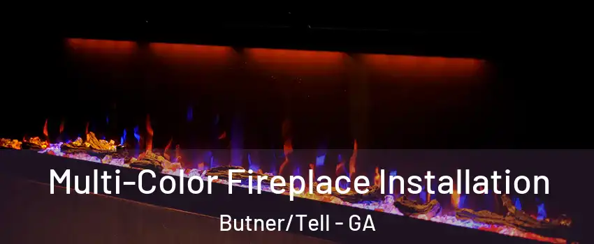 Multi-Color Fireplace Installation Butner/Tell - GA