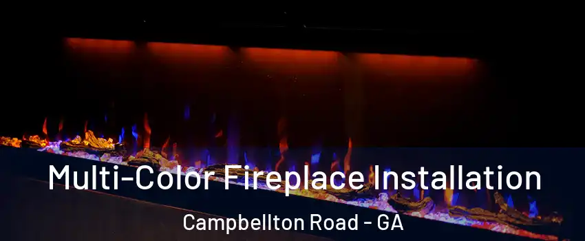 Multi-Color Fireplace Installation Campbellton Road - GA