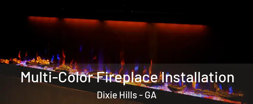 Multi-Color Fireplace Installation Dixie Hills - GA