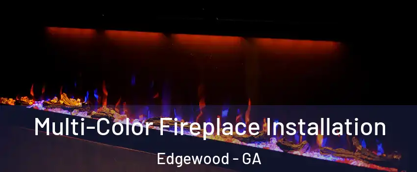 Multi-Color Fireplace Installation Edgewood - GA