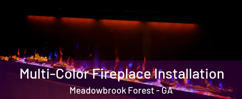 Multi-Color Fireplace Installation Meadowbrook Forest - GA