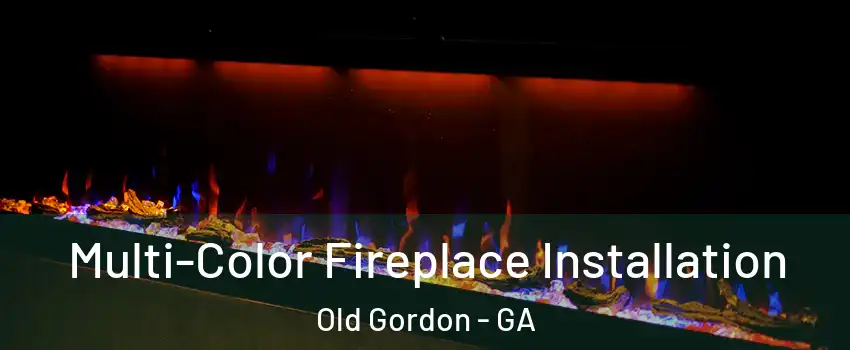 Multi-Color Fireplace Installation Old Gordon - GA