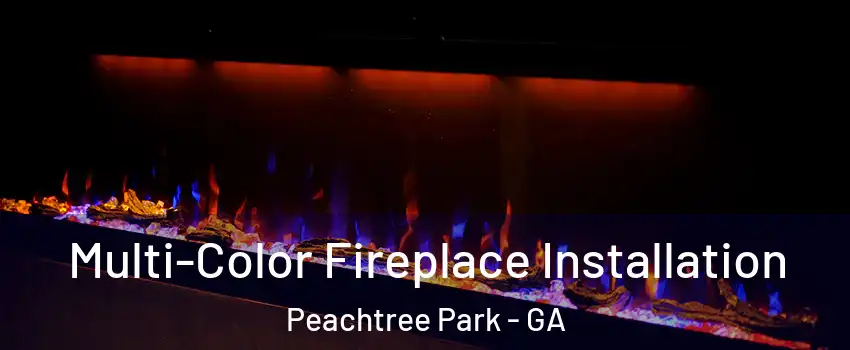 Multi-Color Fireplace Installation Peachtree Park - GA