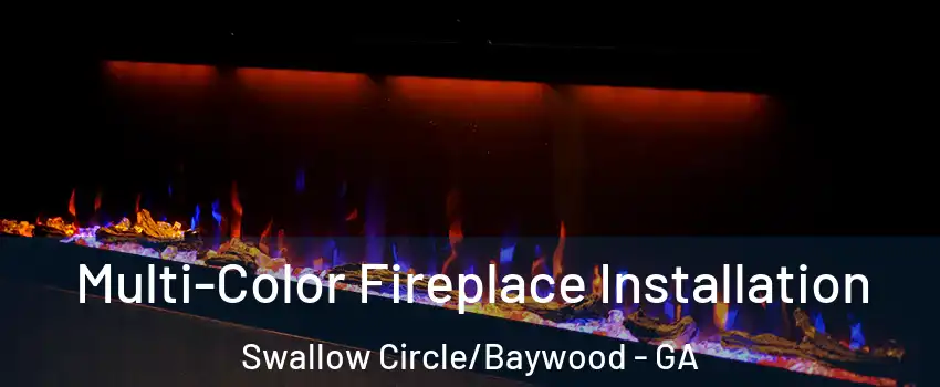 Multi-Color Fireplace Installation Swallow Circle/Baywood - GA