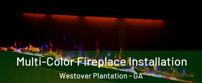 Multi-Color Fireplace Installation Westover Plantation - GA