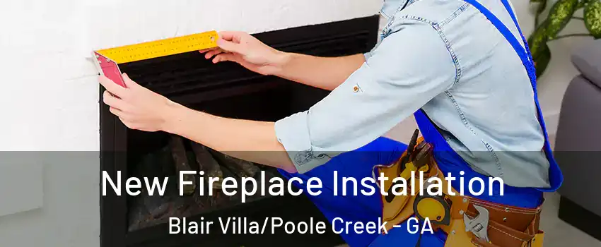 New Fireplace Installation Blair Villa/Poole Creek - GA