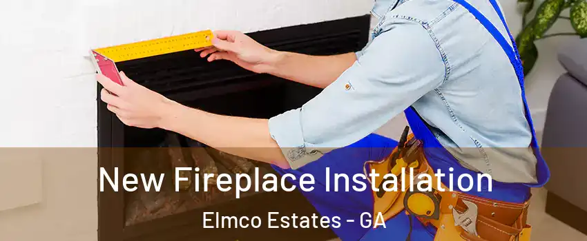 New Fireplace Installation Elmco Estates - GA