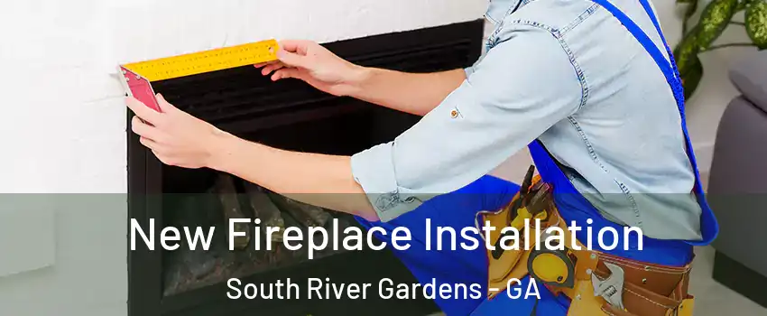 New Fireplace Installation South River Gardens - GA