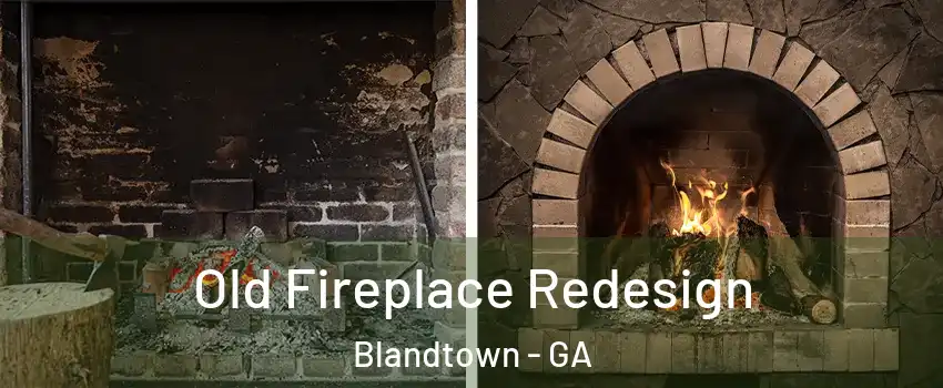Old Fireplace Redesign Blandtown - GA