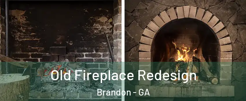 Old Fireplace Redesign Brandon - GA