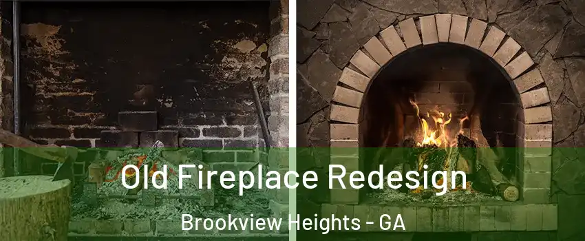 Old Fireplace Redesign Brookview Heights - GA