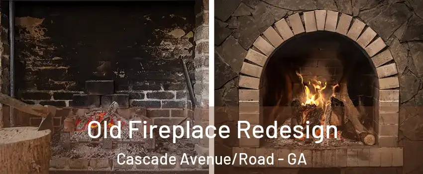 Old Fireplace Redesign Cascade Avenue/Road - GA