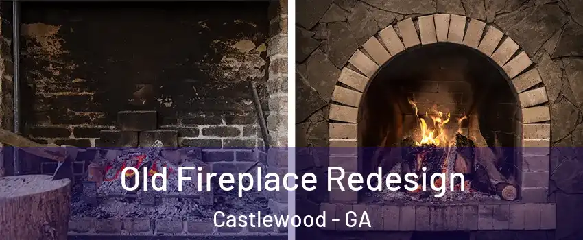 Old Fireplace Redesign Castlewood - GA