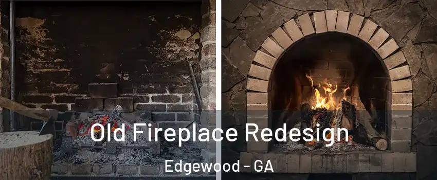 Old Fireplace Redesign Edgewood - GA
