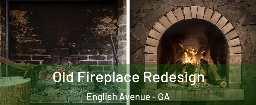 Old Fireplace Redesign English Avenue - GA