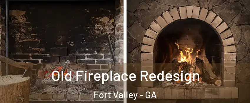 Old Fireplace Redesign Fort Valley - GA