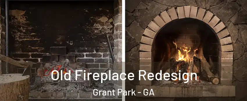 Old Fireplace Redesign Grant Park - GA