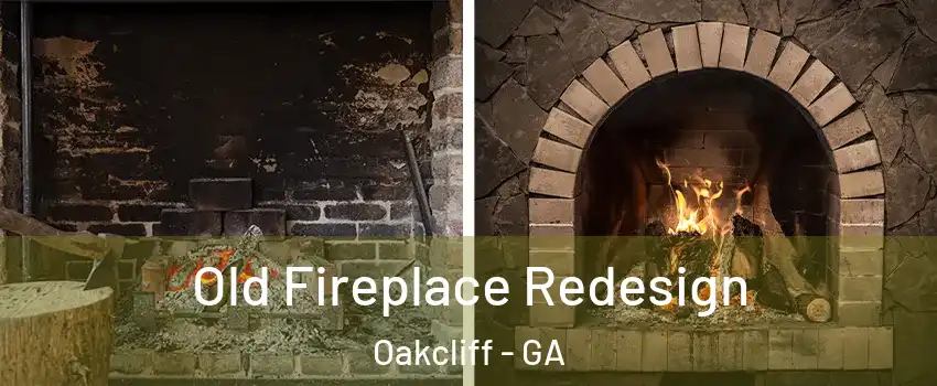 Old Fireplace Redesign Oakcliff - GA