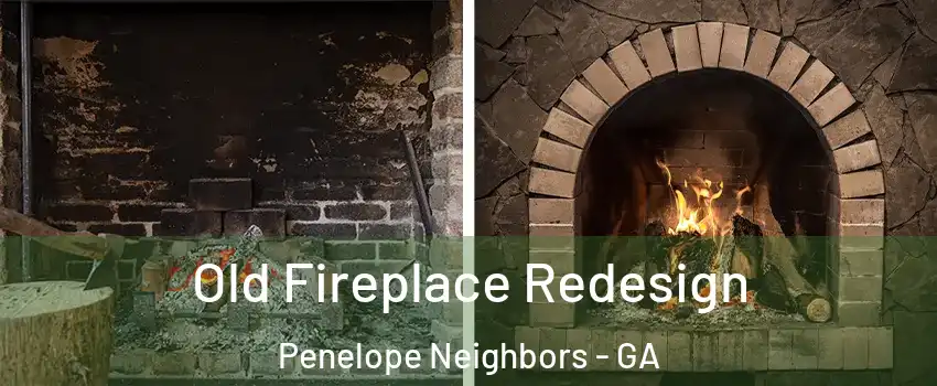 Old Fireplace Redesign Penelope Neighbors - GA