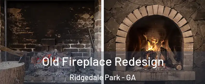 Old Fireplace Redesign Ridgedale Park - GA