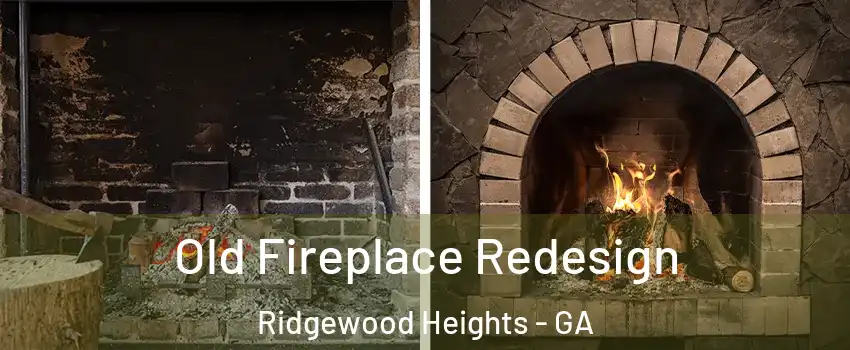 Old Fireplace Redesign Ridgewood Heights - GA