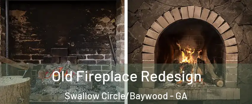 Old Fireplace Redesign Swallow Circle/Baywood - GA