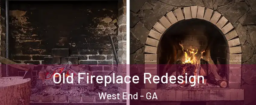 Old Fireplace Redesign West End - GA