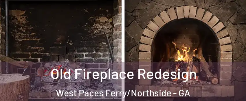 Old Fireplace Redesign West Paces Ferry/Northside - GA