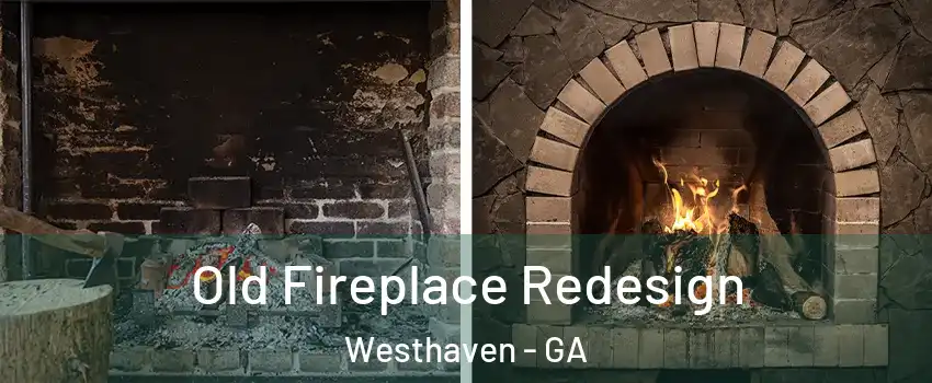 Old Fireplace Redesign Westhaven - GA
