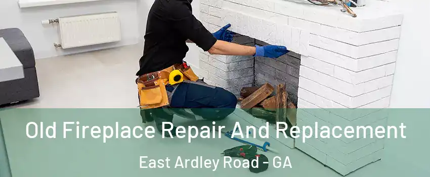 Old Fireplace Repair And Replacement East Ardley Road - GA