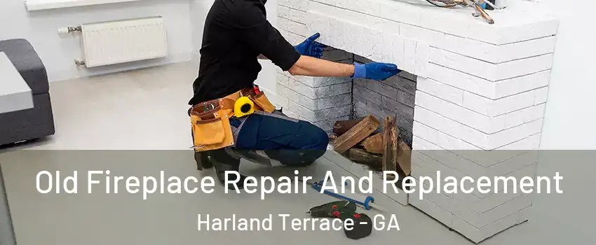 Old Fireplace Repair And Replacement Harland Terrace - GA