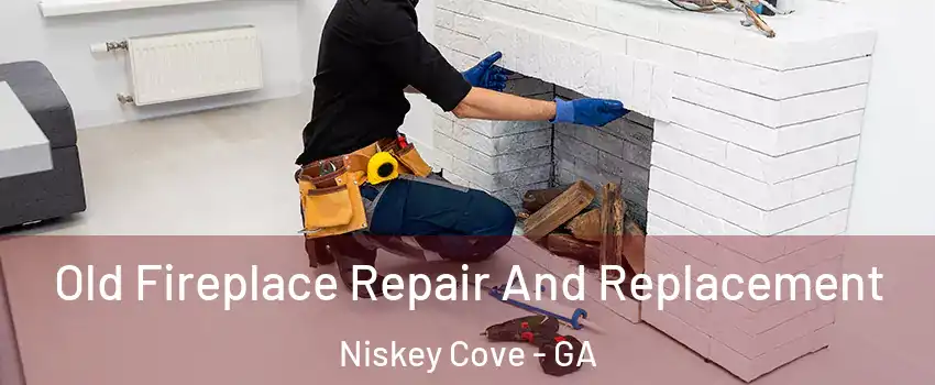 Old Fireplace Repair And Replacement Niskey Cove - GA