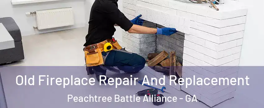 Old Fireplace Repair And Replacement Peachtree Battle Alliance - GA