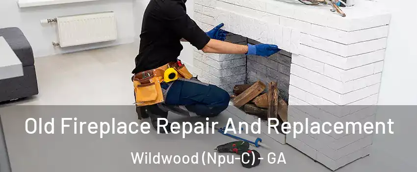 Old Fireplace Repair And Replacement Wildwood (Npu-C) - GA