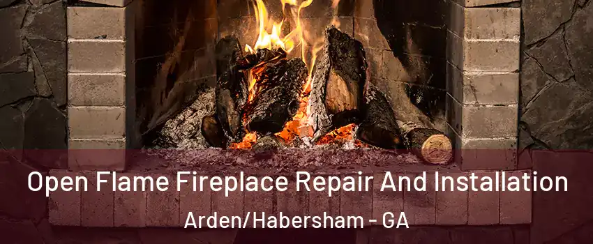 Open Flame Fireplace Repair And Installation Arden/Habersham - GA