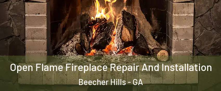 Open Flame Fireplace Repair And Installation Beecher Hills - GA