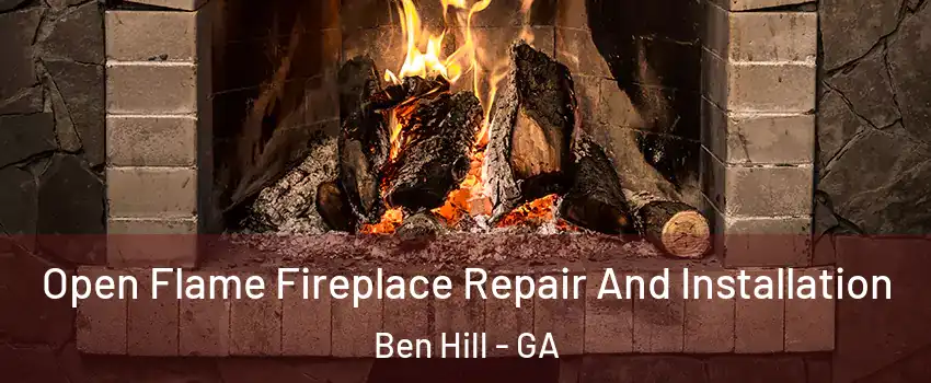 Open Flame Fireplace Repair And Installation Ben Hill - GA