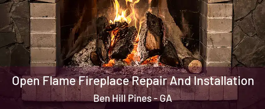 Open Flame Fireplace Repair And Installation Ben Hill Pines - GA