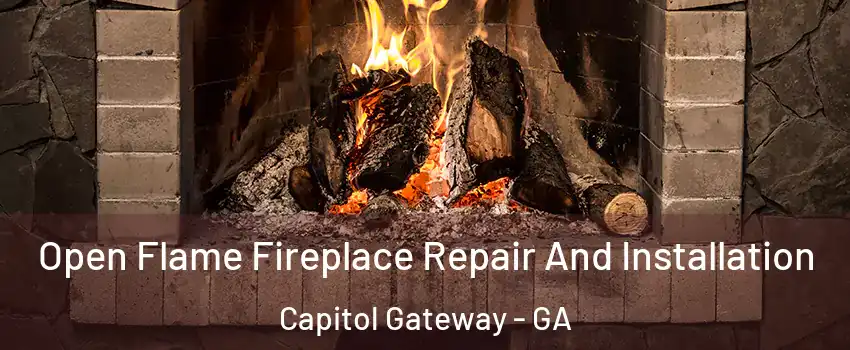 Open Flame Fireplace Repair And Installation Capitol Gateway - GA