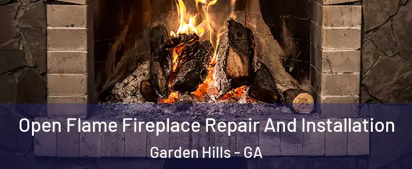 Open Flame Fireplace Repair And Installation Garden Hills - GA