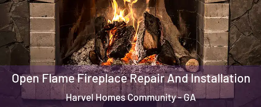 Open Flame Fireplace Repair And Installation Harvel Homes Community - GA