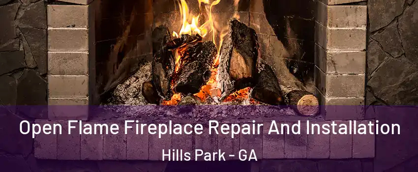 Open Flame Fireplace Repair And Installation Hills Park - GA
