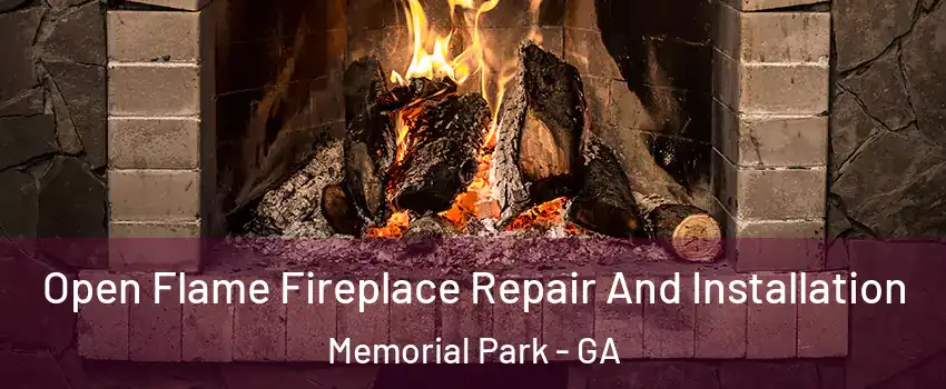 Open Flame Fireplace Repair And Installation Memorial Park - GA