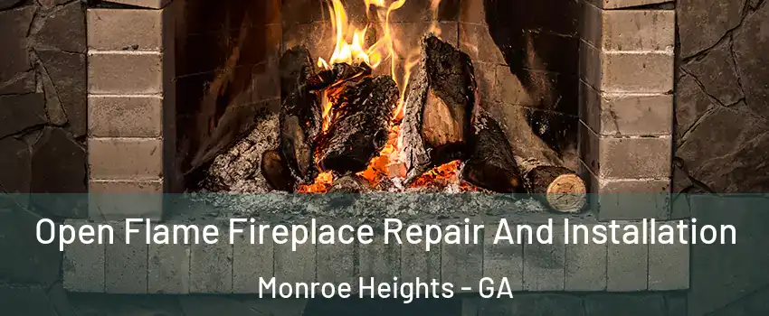 Open Flame Fireplace Repair And Installation Monroe Heights - GA