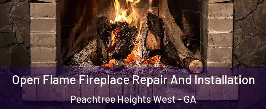 Open Flame Fireplace Repair And Installation Peachtree Heights West - GA